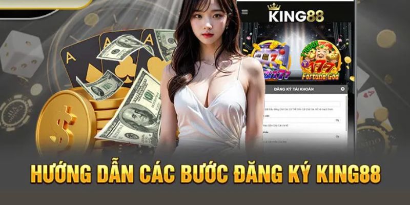 Hướng dẫn đăng ký King88 giải trí siêu đơn giản trong 4 bước