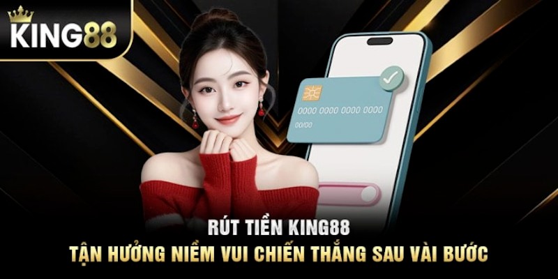 Lưu ý khi thực hiện rút tiền King88 