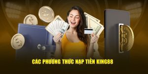 Hướng dẫn các bước nạp tiền King88 đơn giản nhất